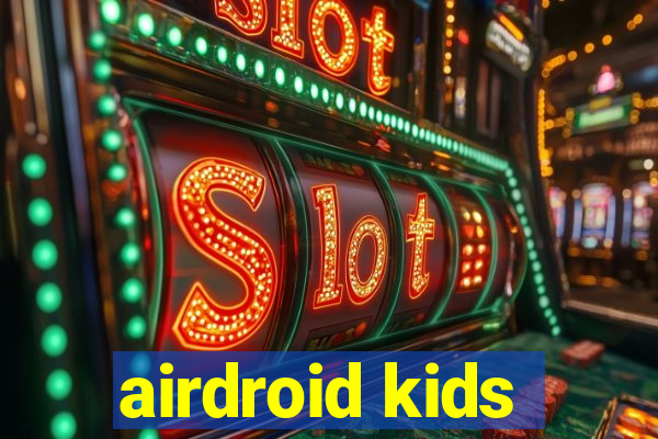 airdroid kids